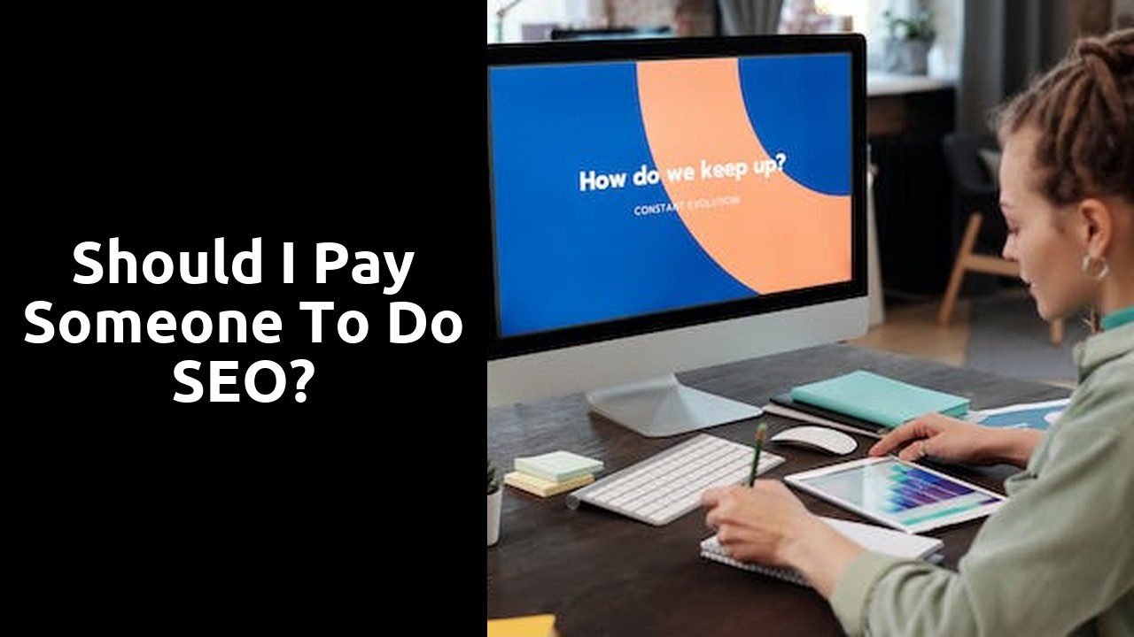 Should I pay someone to do SEO?